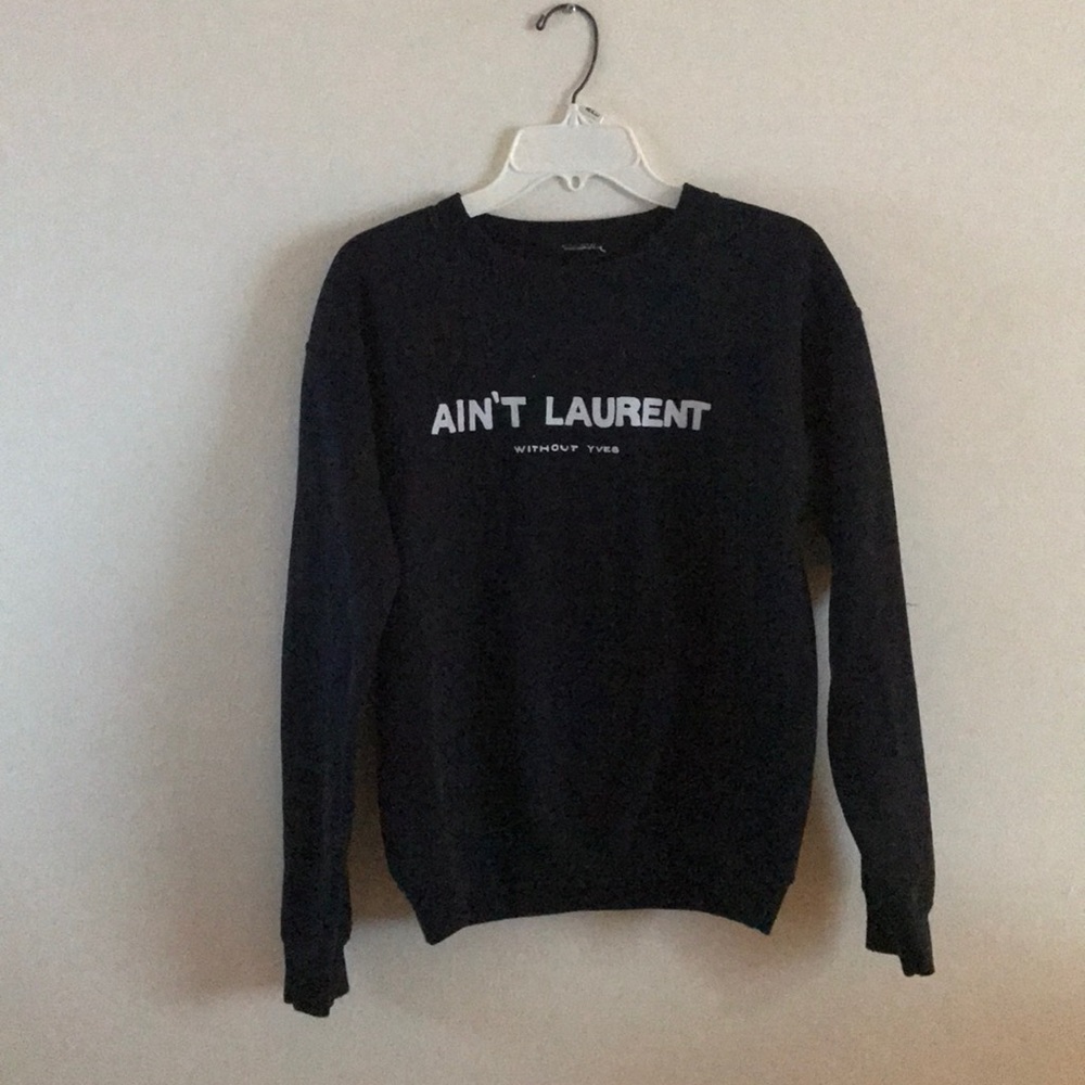Ain’t Laurent Crewneck sweatshirt